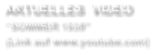 AKTUELLES  VIDEO SOMMER 1939 (Link auf www.youtube.com)