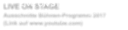 LIVE ON STAGE Ausschnitte Bhnen-Programm 2017 (Link auf www.youtube.com)