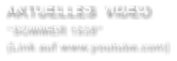 AKTUELLES  VIDEO SOMMER 1939 (Link auf www.youtube.com)
